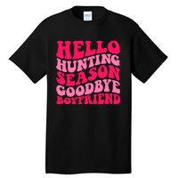 Hello Hunting Season Goodbye Boyfriend Tall T-Shirt