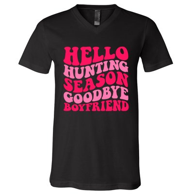 Hello Hunting Season Goodbye Boyfriend V-Neck T-Shirt