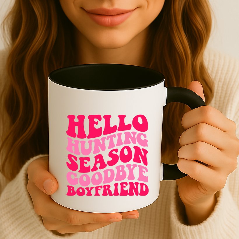 Hello Hunting Season Goodbye Boyfriend Mug