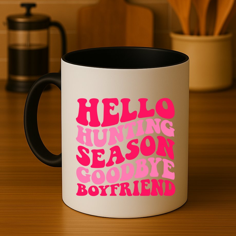Hello Hunting Season Goodbye Boyfriend Mug
