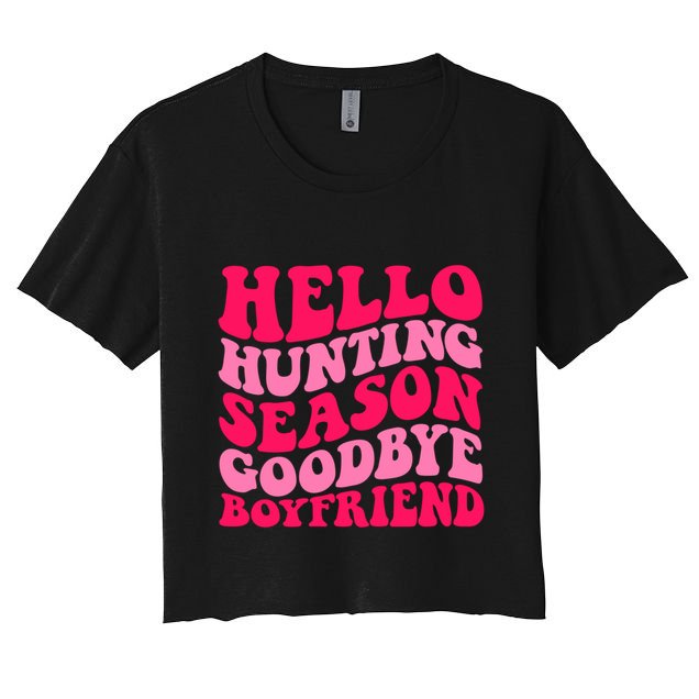 Hello Hunting Season Goodbye Boyfriend Crop Top