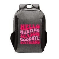 Hello Hunting Season Goodbye Boyfriend Vector Backpack