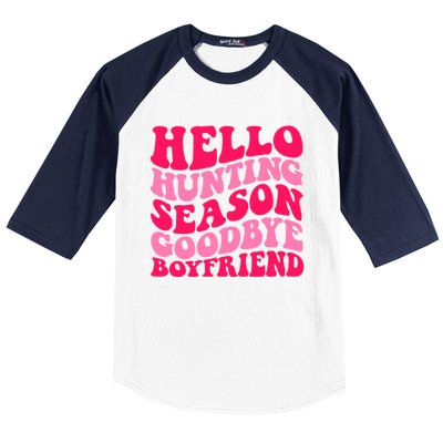 Hello Hunting Season Goodbye Boyfriend Baseball Sleeve Shirt