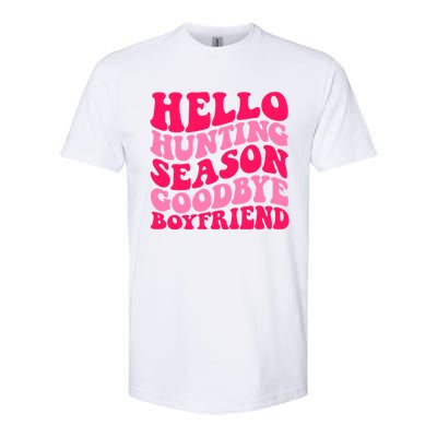 Hello Hunting Season Goodbye Boyfriend Softstyle CVC T-Shirt