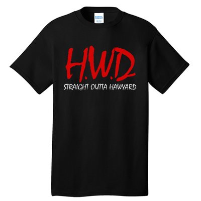 Hayward HWD Straight Outta Hayward Hayward Tall T-Shirt