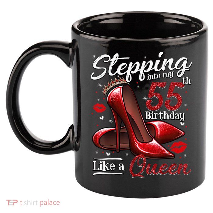 High Heels Stepping Into My 55th Birthday 55 and Fabulous 11oz C Handle Ceramic Mug