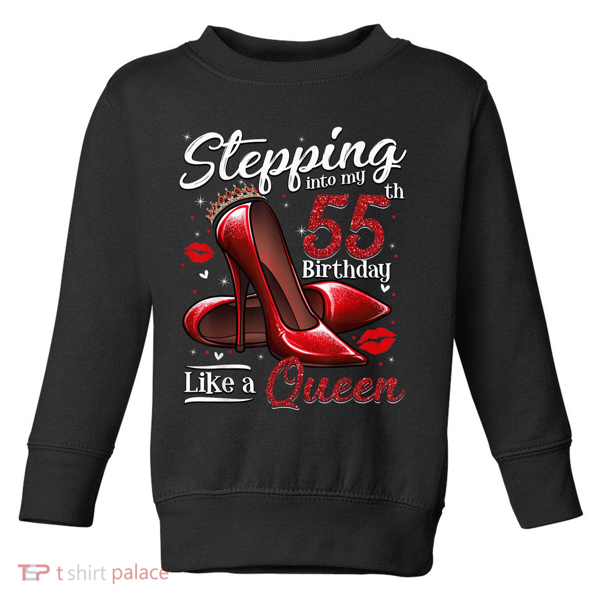 High Heels Stepping Into My 55th Birthday 55 and Fabulous Toddler Sweatshirt