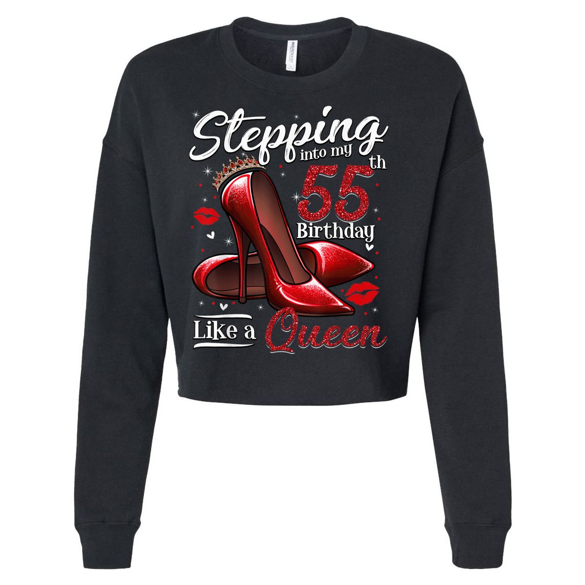 High Heels Stepping Into My 55th Birthday 55 and Fabulous Cropped Pullover Crew