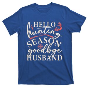 Hello Hunting Season Goodbye Husband T-Shirt