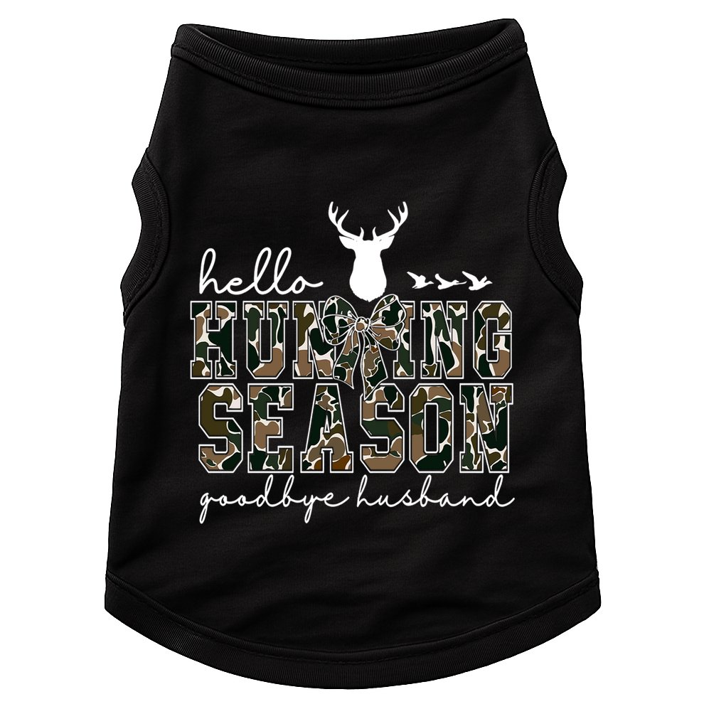 Hello Hunting Season Goodbye Husband Gift Doggie Tank