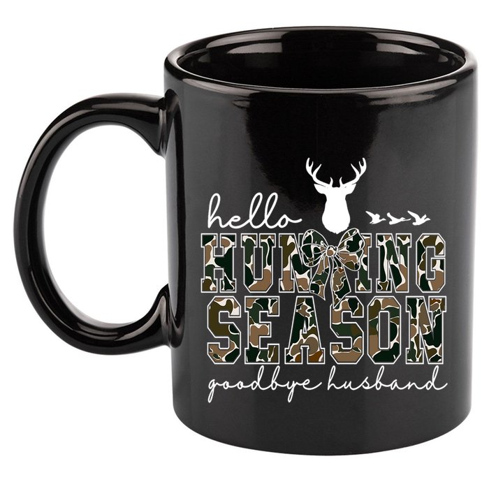 Hello Hunting Season Goodbye Husband Gift 11oz C Handle Ceramic Mug