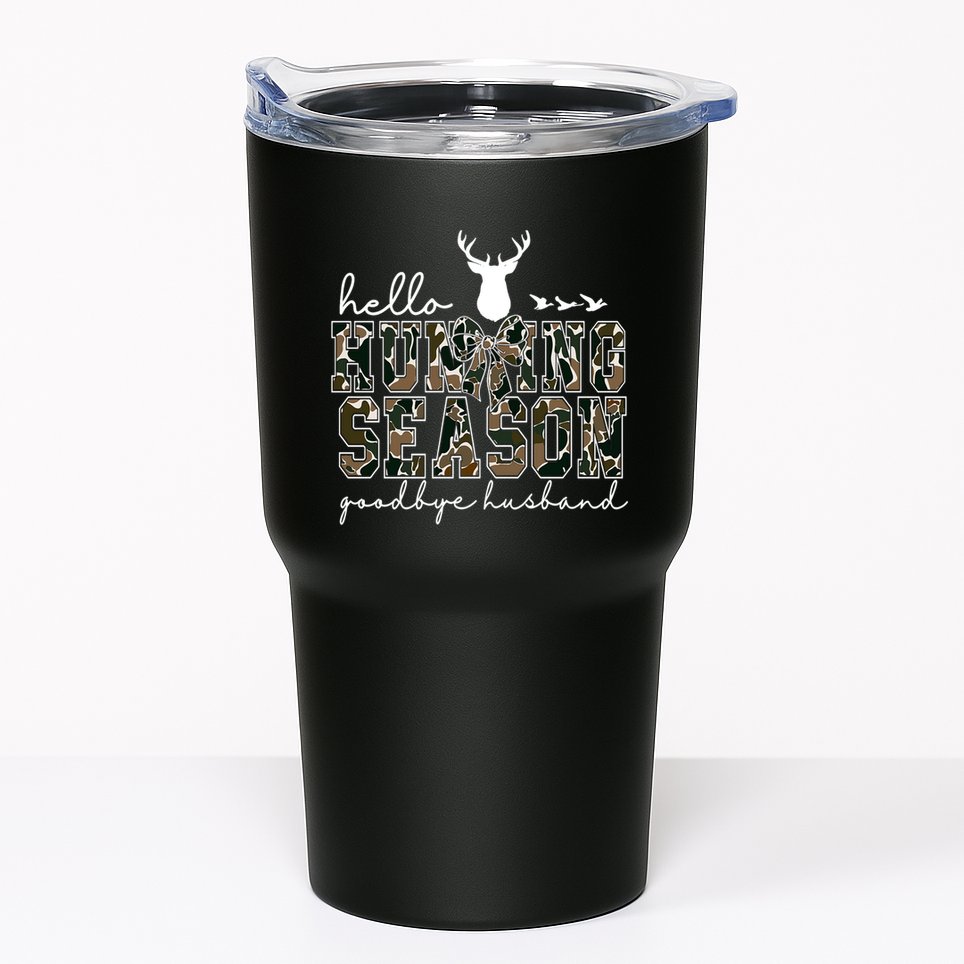 Hello Hunting Season Goodbye Husband Gift Tumbler