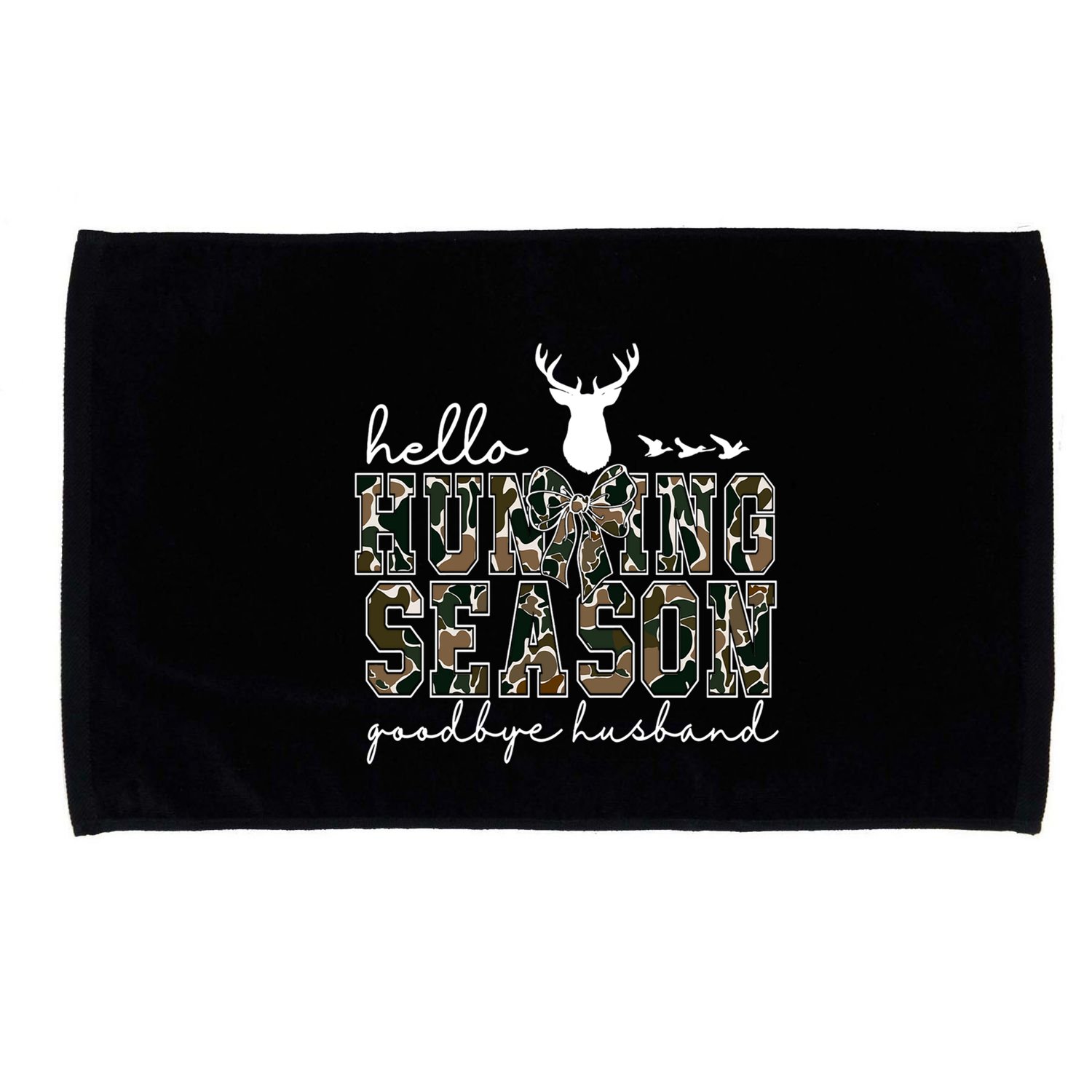 Hello Hunting Season Goodbye Husband Gift Microfiber Hand Towel