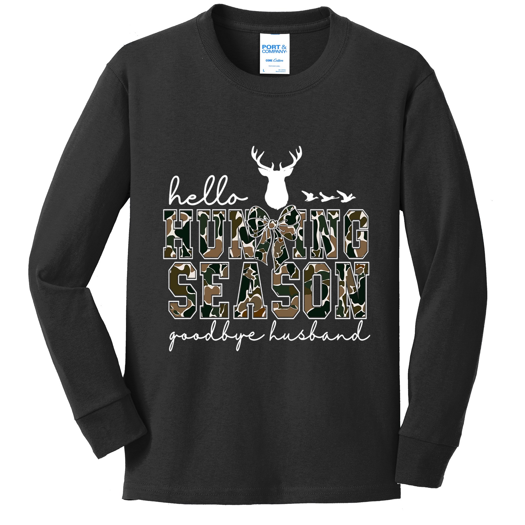 Hello Hunting Season Goodbye Husband Gift Kids Long Sleeve Shirt