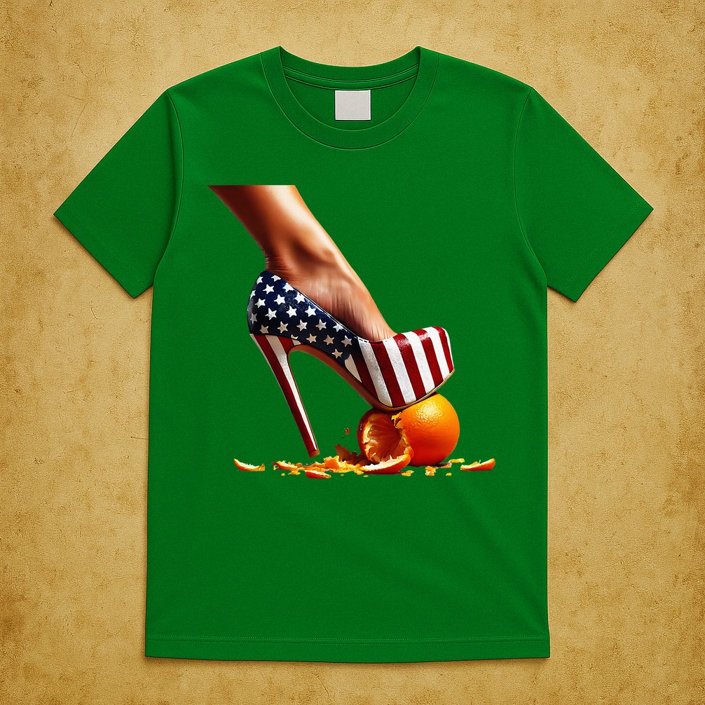 High Heels Squash Oranges; Kamala Harris Election T-Shirt