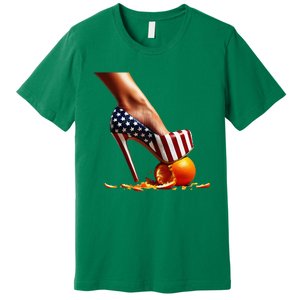 High Heels Squash Oranges; Kamala Harris Election Premium T-Shirt