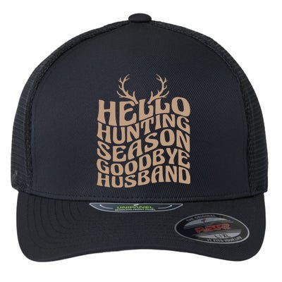 Hello Hunting Season Goodbye Boyfriend Flexfit Unipanel Trucker Cap