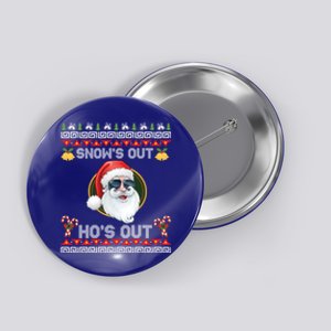 Ho Ho Snows Out Hos Out Ugly Style Christmas Santa Cute Gift Button