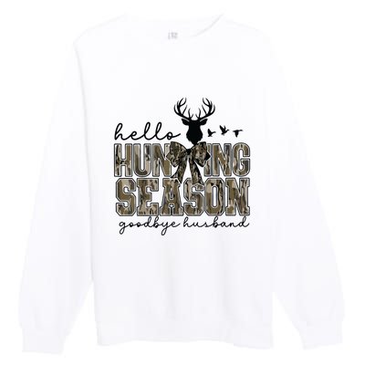 Hello Hunting Season Goodbye Husband Deer Girl Women Premium Crewneck Sweatshirt