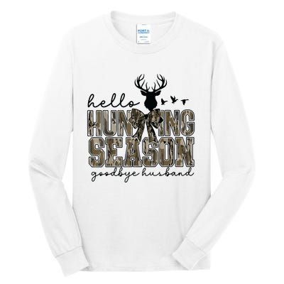 Hello Hunting Season Goodbye Husband Deer Girl Women Tall Long Sleeve T-Shirt