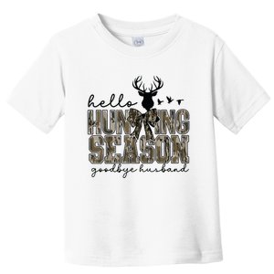 Hello Hunting Season Goodbye Husband Deer Girl Women Toddler T-Shirt