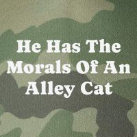 He Has The Morals Of An Alley Cat Legacy Tie Dye Trucker Hat