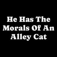 He Has The Morals Of An Alley Cat Flexfit Unipanel Trucker Cap