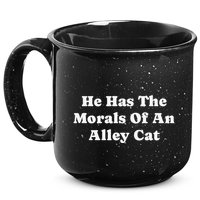 He Has The Morals Of An Alley Cat 15oz Campfire Ceramic Mug
