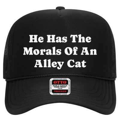 He Has The Morals Of An Alley Cat Trucker Hat