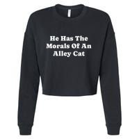 He Has The Morals Of An Alley Cat Cropped Pullover Crew