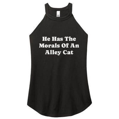 He Has The Morals Of An Alley Cat Women's Perfect Tri Rocker Tank