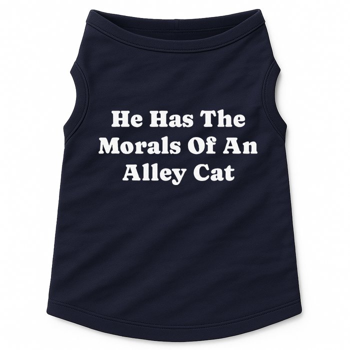 He Has The Morals Of An Alley Cat Doggie Tank