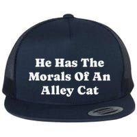 He Has The Morals Of An Alley Cat Flatbill Hat