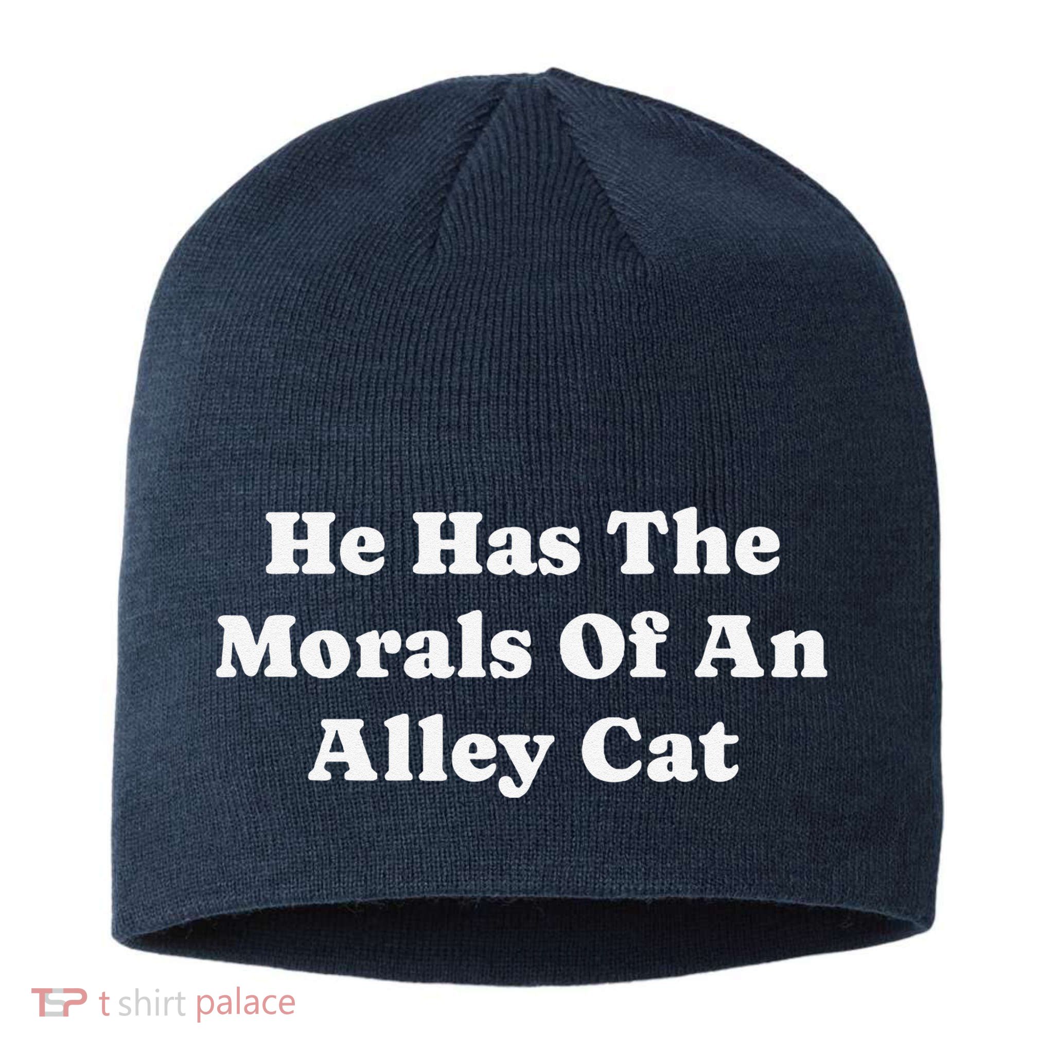 He Has The Morals Of An Alley Cat Sustainable Beanie