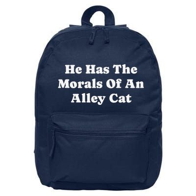 He Has The Morals Of An Alley Cat 16 in Basic Backpack