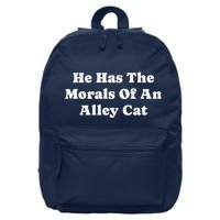 He Has The Morals Of An Alley Cat 16 in Basic Backpack