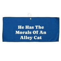 He Has The Morals Of An Alley Cat Large Microfiber Waffle Golf Towel