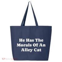 He Has The Morals Of An Alley Cat 25L Jumbo Tote
