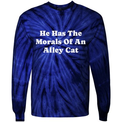 He Has The Morals Of An Alley Cat Tie-Dye Long Sleeve Shirt