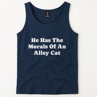 He Has The Morals Of An Alley Cat Tank Top