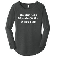 He Has The Morals Of An Alley Cat Women's Perfect Tri Tunic Long Sleeve Shirt