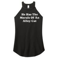 He Has The Morals Of An Alley Cat Women's Perfect Tri Rocker Tank