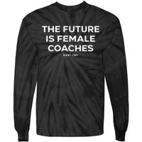 Hannah Hoefs The Future Is Female Coaches Bakline Tie-Dye Long Sleeve Shirt