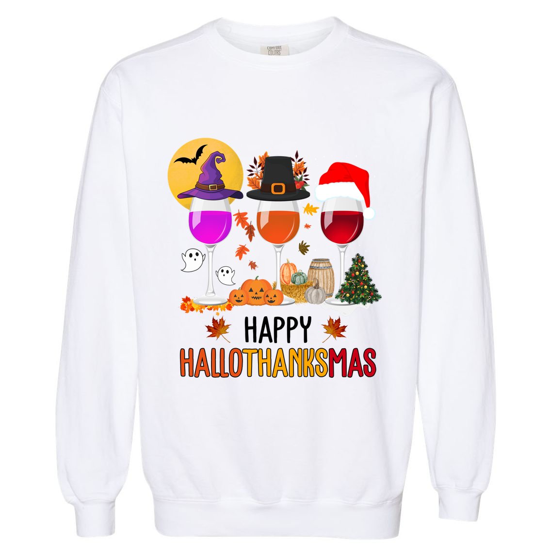 Happy Halloween Thanksgiving Christmas Wine Lover Gift Garment-Dyed Sweatshirt