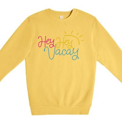 Hey Hey Vacay Summer Sun Premium Crewneck Sweatshirt