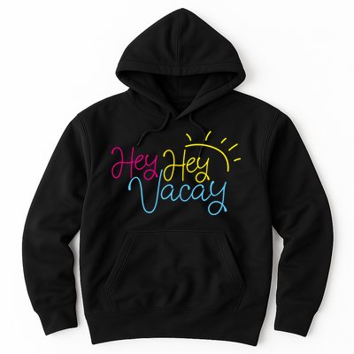 Hey Hey Vacay Summer Sun Hoodie