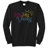 Hey Hey Vacay Summer Sun Sweatshirt