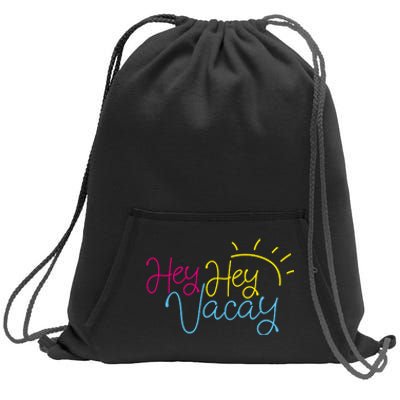 Hey Hey Vacay Summer Sun Sweatshirt Cinch Pack Bag