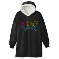 Hey Hey Vacay Summer Sun Hooded Wearable Blanket