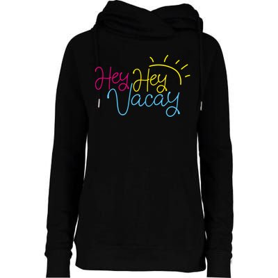 Hey Hey Vacay Summer Sun Womens Funnel Neck Pullover Hood